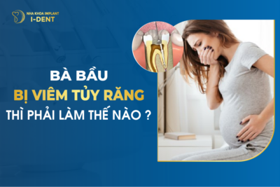 Bà Bầu Bị Viêm Tủy Răng Thì Phải Làm Thế Nào?