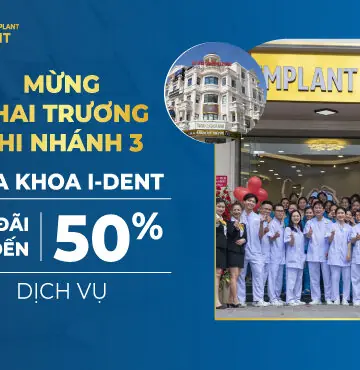 Mừng khai trương chi nhánh 3 – Nha khoa I-DENT ưu đãi đến 50% các dịch vụ