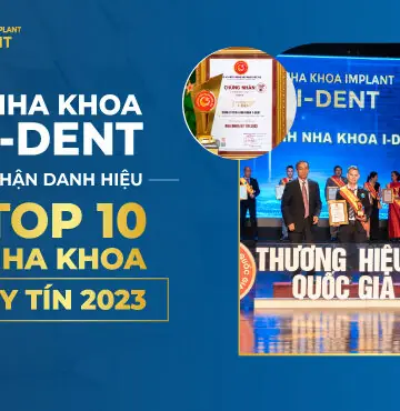 Nha Khoa I-Dent Nhận Danh Hiệu “Top 10 Nha Khoa Uy Tín 2023”