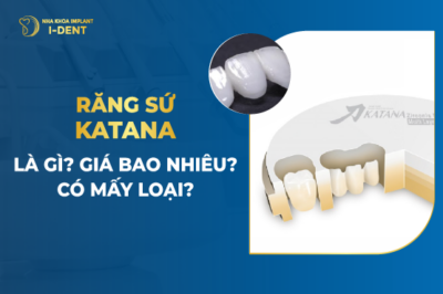 Răng sứ Katana có mấy loại? Giá bao nhiêu? Có tốt không?