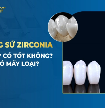 Răng Sứ Zirconia Là Gì- Có Tốt Không- Có Mấy Loại-