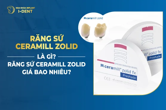 Răng sứ ceramill zolid là gì-Răng sứ ceramill zolid giá bao nhiêu-
