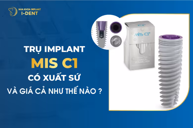 Trụ Implant Mis Có Xuất Xứ Và Giá Cả Như Thế Nào