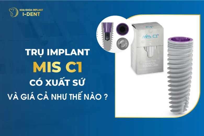 Trụ Implant Mis Có Xuất Xứ Và Giá Cả Như Thế Nào