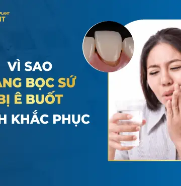 Vì Sao Răng Bọc Sứ Bị Ê Buốt- Cách Khắc Phục