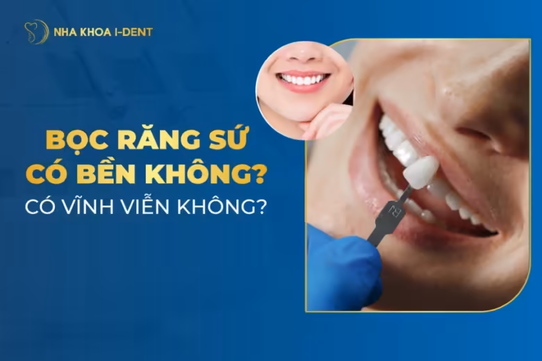 bọc răng sứ có bền không