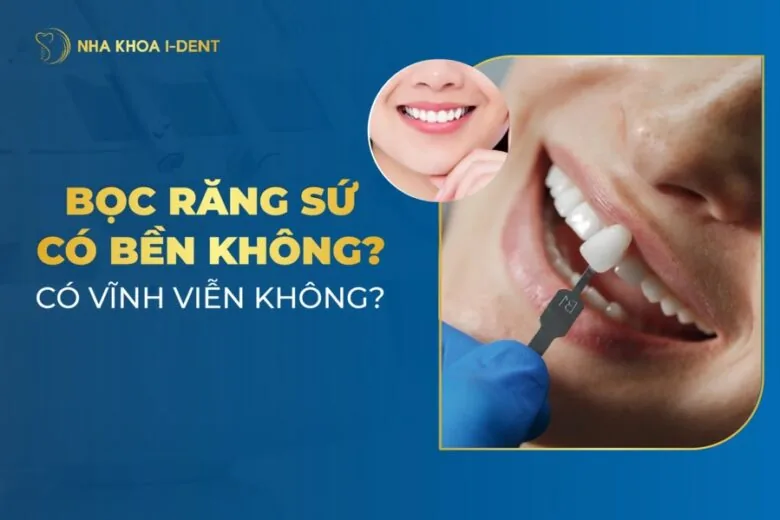 bọc răng sứ có bền không