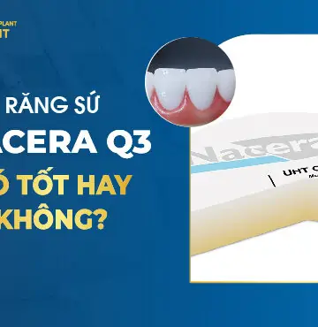 Răng Sứ Nacera Q3 Có Tốt Hay Không?