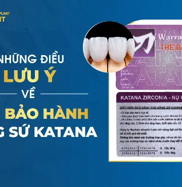 Những Điều Lưu Ý Về Thẻ Bảo Hành Răng Sứ Katana