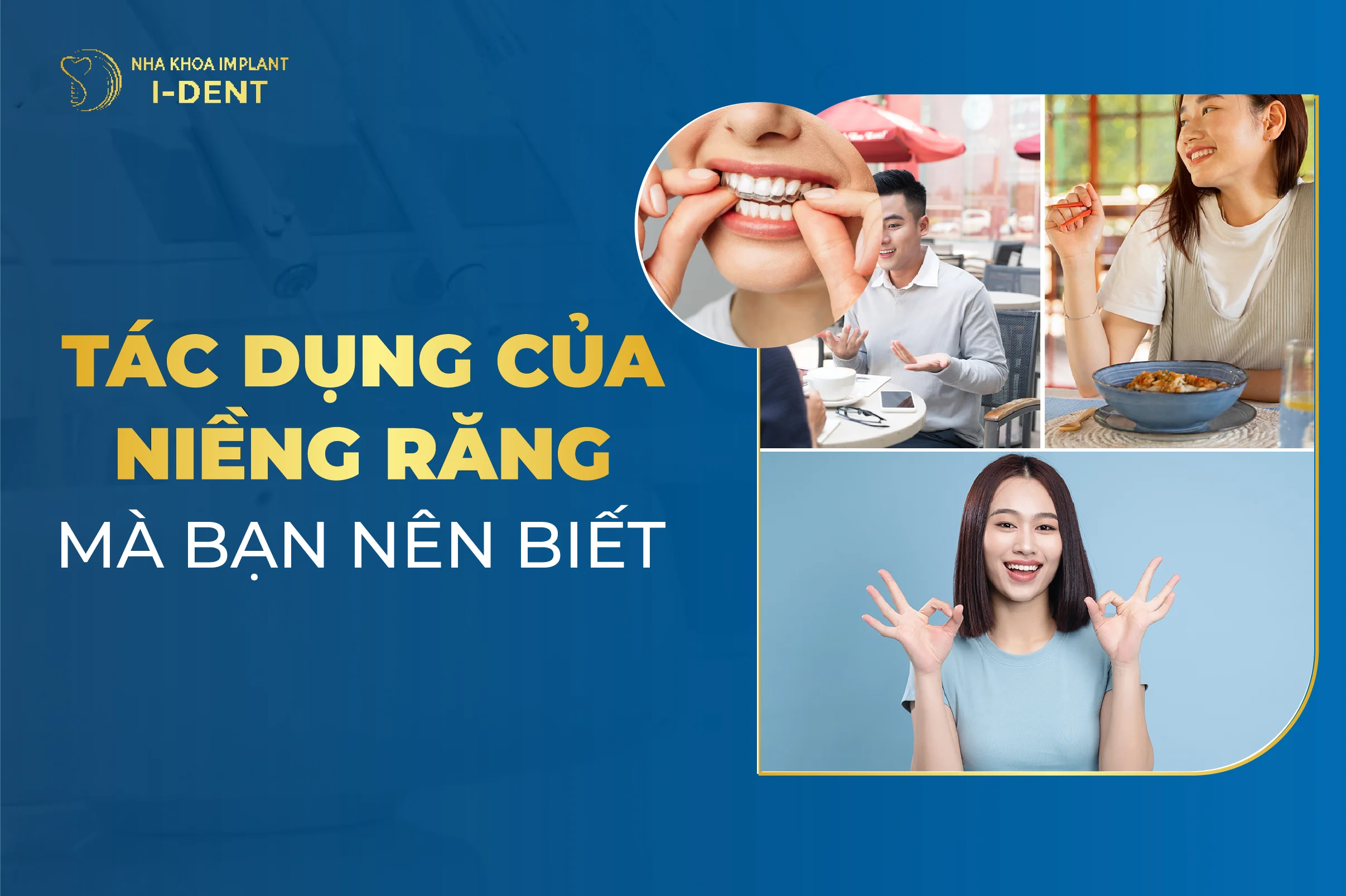 Top 7 Tác Dụng Của Niềng Răng Mà Bạn Nên Biết