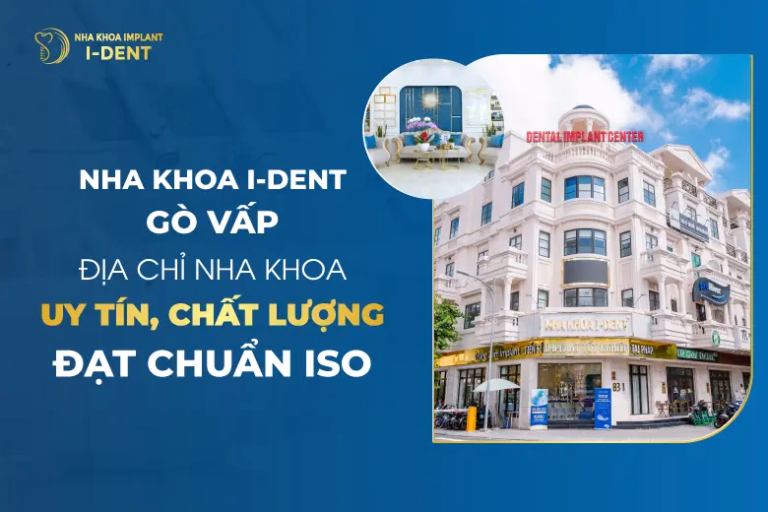 Nha-Khoa-I-Dent-Go-Vap-Dia-Chi-Nha-Khoa-Uy-Tin-Chat-Luong