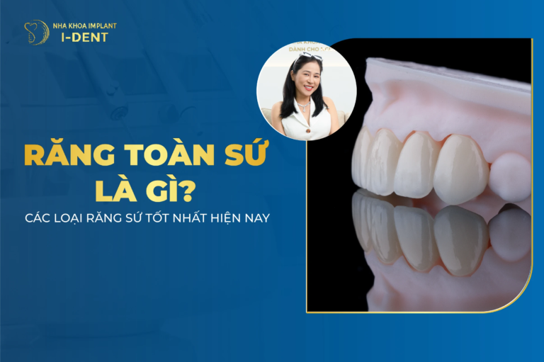 Răng Toàn Sứ Là Gì? Các Loại Răng Sứ Tốt Nhất Hiện Nay