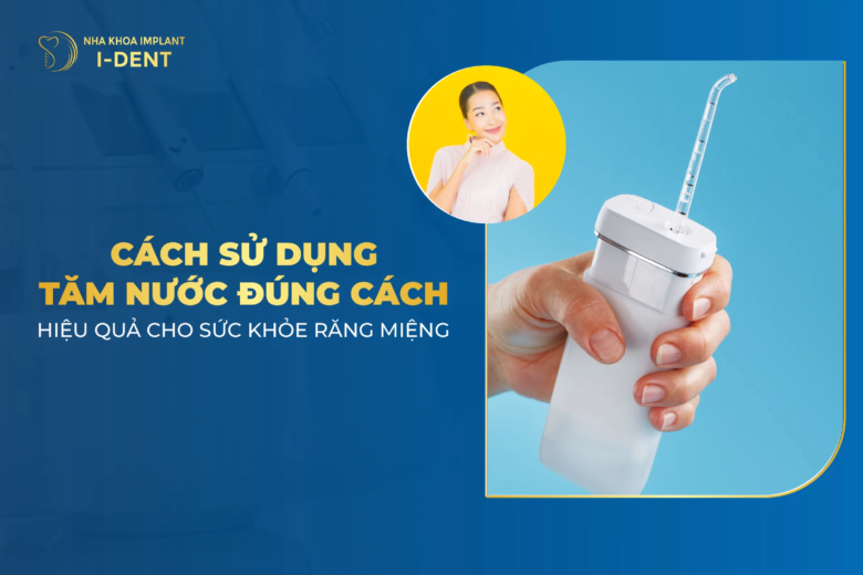 cách sử dụng máy tăm nước đúng cách