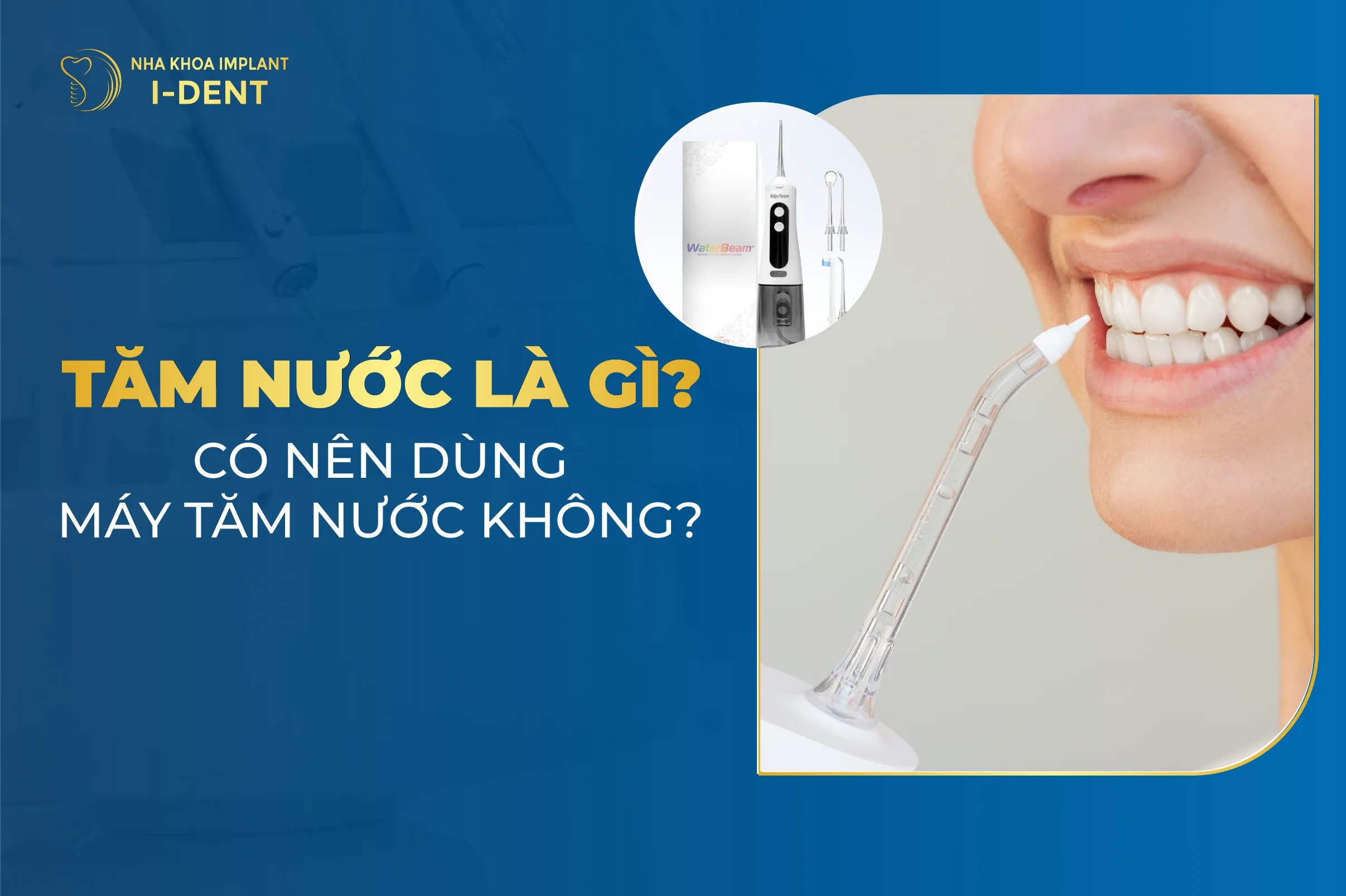 Máy tăm nước là gì? Dùng tăm nước có tốt không?