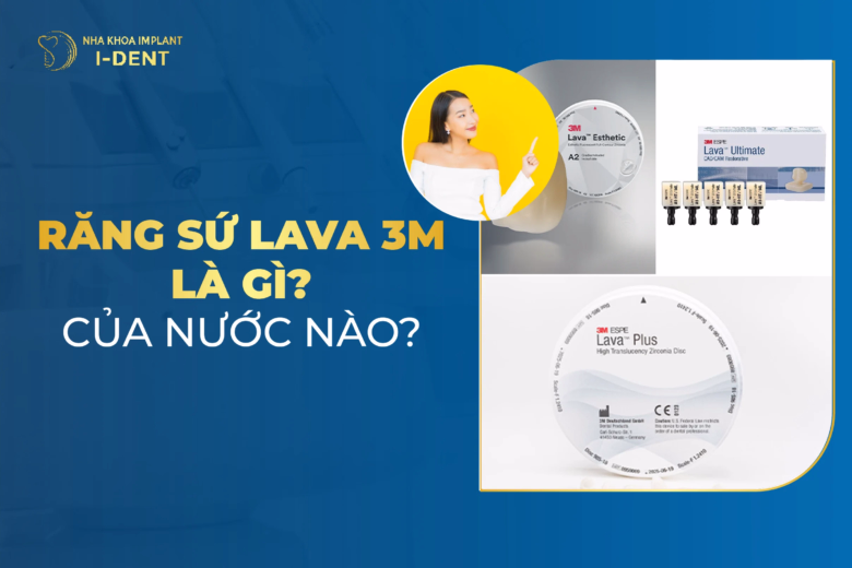 Răng sứ Lava 3M là gì? Của nước nào?