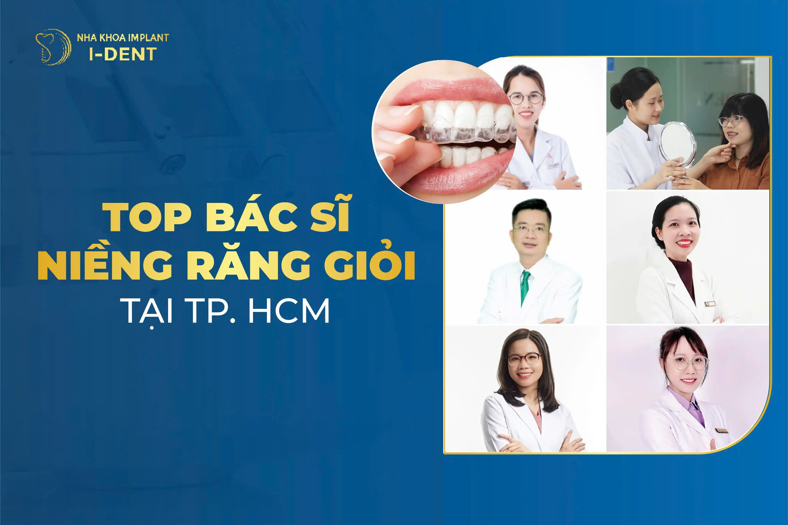 Top 8 bác sĩ niềng răng giỏi tại TPHCM