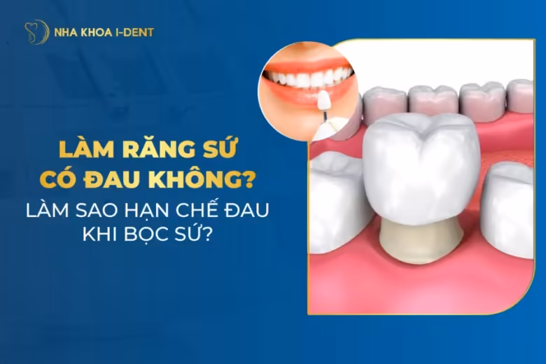 bọc răng sứ có đau không