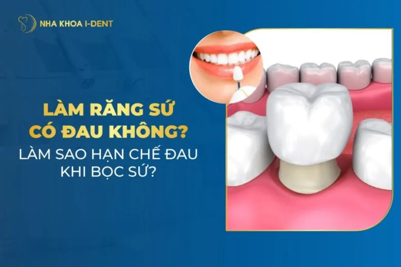 bọc răng sứ có đau không