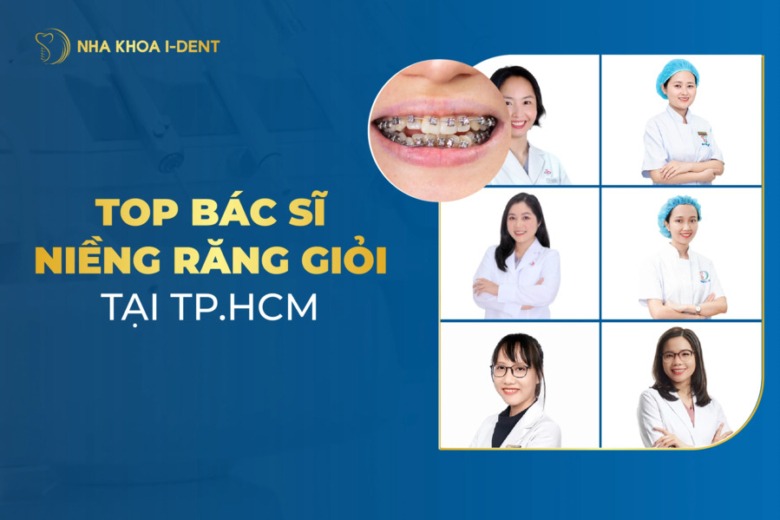 Top 10 Bác Sĩ Niềng Răng Giỏi Tại TPHCM