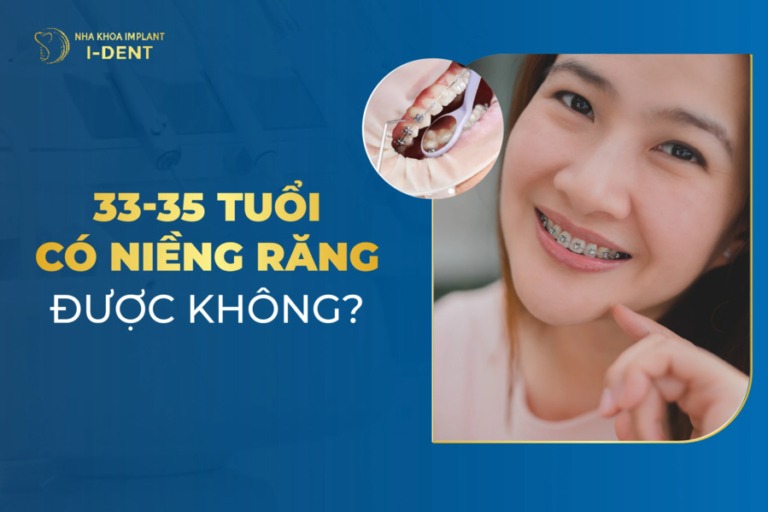 33-35 tuổi có niềng răng được không