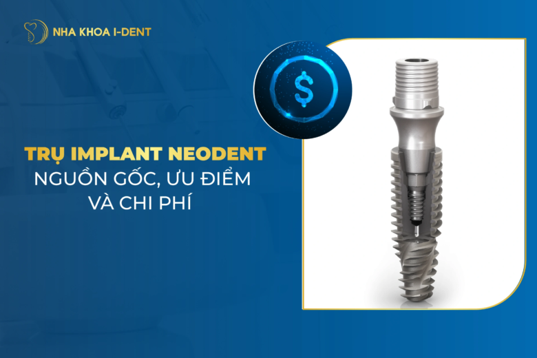 Trụ implant neodent xuất xứ ở đâu? Ưu điểm và giá bao nhiêu?