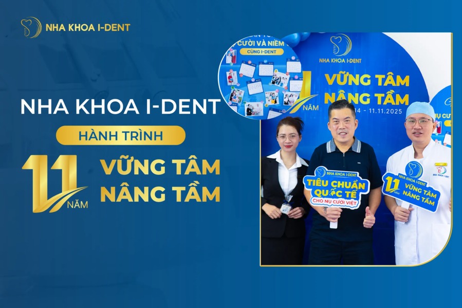 NHA KHOA I-DENT – HÀNH TRÌNH 11 NĂM VỮNG TÂM NÂNG TẦM