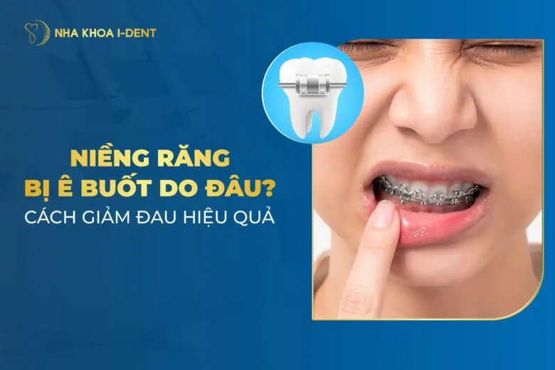 Niềng Răng Bị Đau Ê Buốt Do Đâu? Cách Khắc Phục