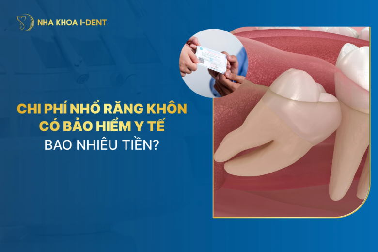Chi phí nhổ răng khôn có bảo hiểm y tế bao nhiêu tiền? 