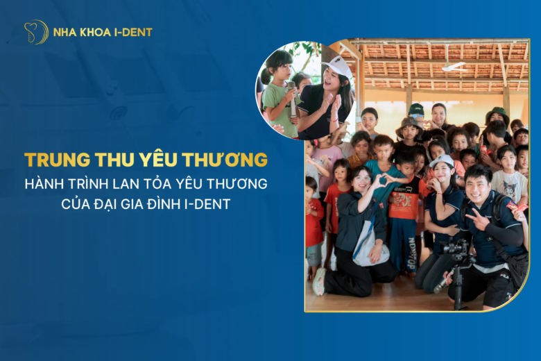 Trung Thu Yêu Thương – Hành Trình Lan Tỏa Yêu Thương Của Đại Gia Đình I-Dent