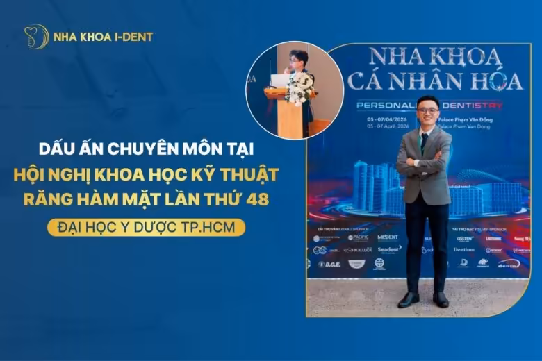 Bác sĩ I-Dent và dấu ấn chuyên môn tại Hội nghị Khoa học Kỹ thuật RHM lần thứ 48 - ĐH Y Dược TP.HCM