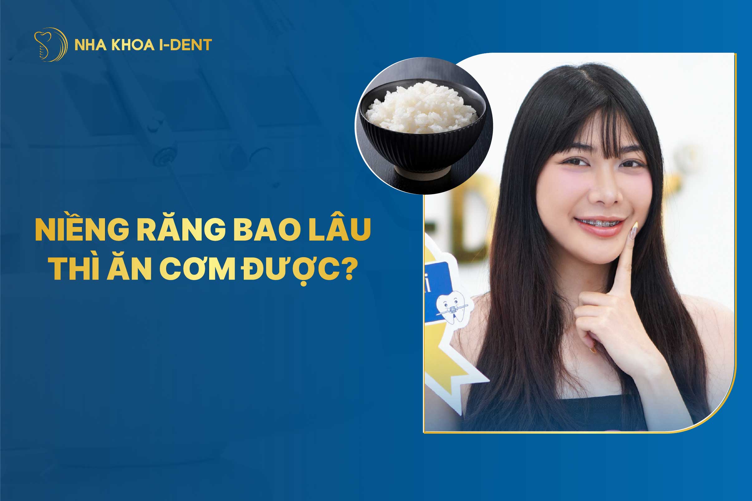 [Giải đáp] Niềng răng bao lâu thì ăn được cơm?