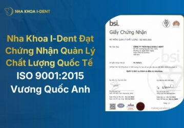 Nha khoa I-Dent đạt chứng nhận ISO 9001:2015 Vương quốc Anh