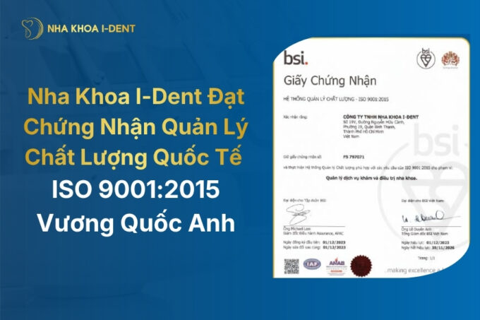 Nha khoa I-Dent đạt chứng nhận ISO 9001:2015 Vương quốc Anh