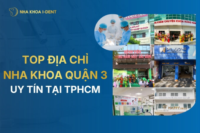 Top 6 Nha Khoa Quận 3, Tp.hcm Uy Tín, Nhiều Review Tốt